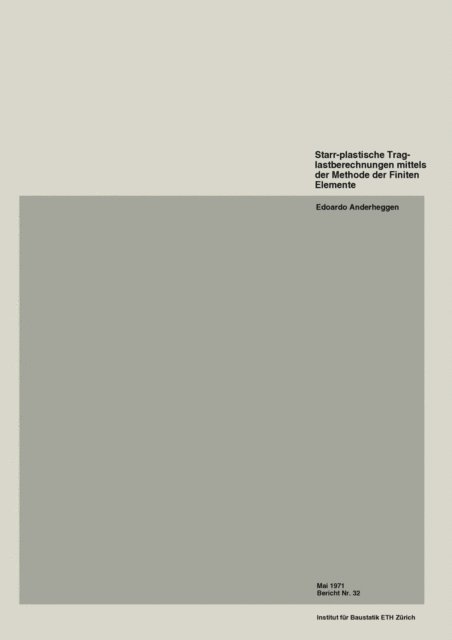 E. Anderheggen - Starr-plastische Traglastberechnungen mittels der Methode der Finiten Elemente, E-bok