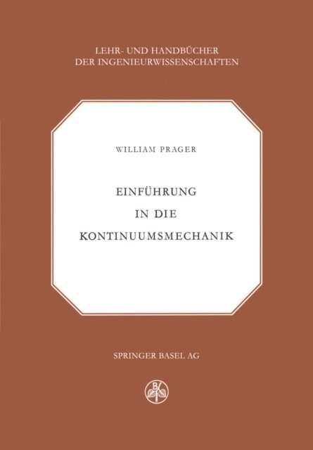 W. Prager - Einführung in die Kontinuumsmechanik, E-bok