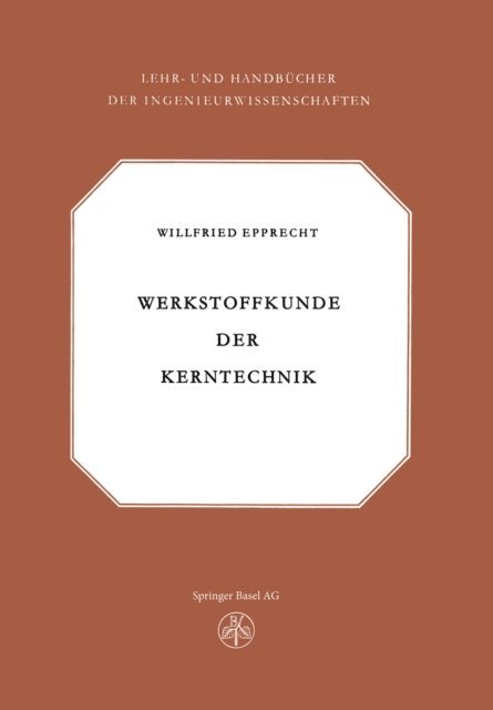EPPRECHT - Werkstoffkunde der Kerntechnik, E-bok