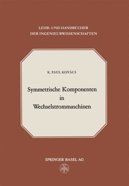 K.P. Kovacs - Symmetrische Komponenten in Wechselstrommaschinen, E-bok