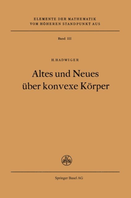 H. Hadwiger - Altes und Neues über konvexe Körper, E-bok