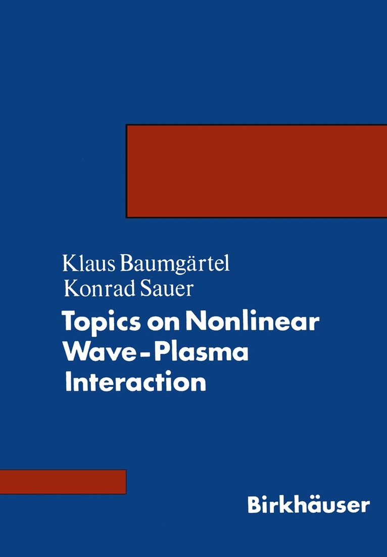 BAUMGÄRTEL, SAUER - Topics on Nonlinear Wave-Plasma Interaction, Häftad