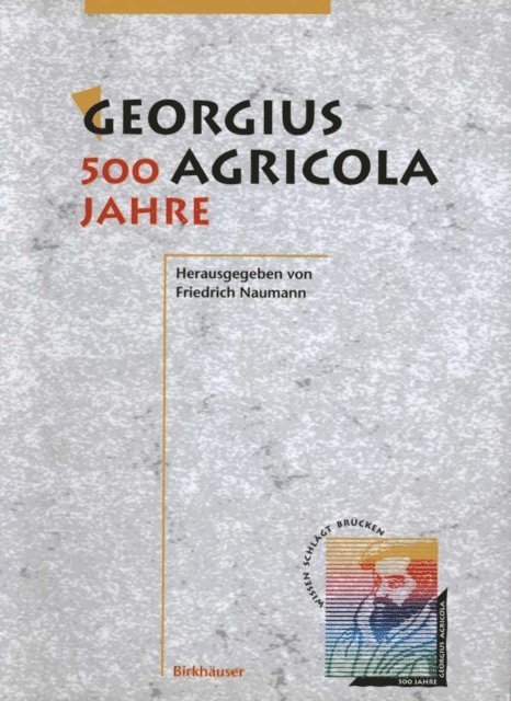 Friedrich Naumann - Georgius Agricola, 500 Jahre, E-bok
