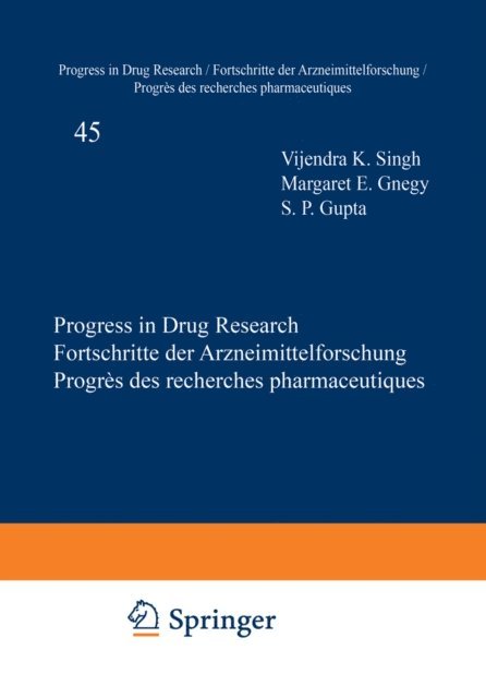 Suprabhat Ray, Indra Dwivedy, William J. Wechter, E. David Murray, Elaine J. Benaksas, Vincenzo Tschinke, Nissim Claude Cohen, Ray W. Fuller, H. Timmerman, R. C. Vollinga, R. Leurs, S. P. Gupta, Margaret E. Gnegy, Vijendra K. Singh - Progress in Drug Research / Fortschritte der Arzneimittelforschung / Progres des Recherches Pharmaceutiques, E-bok