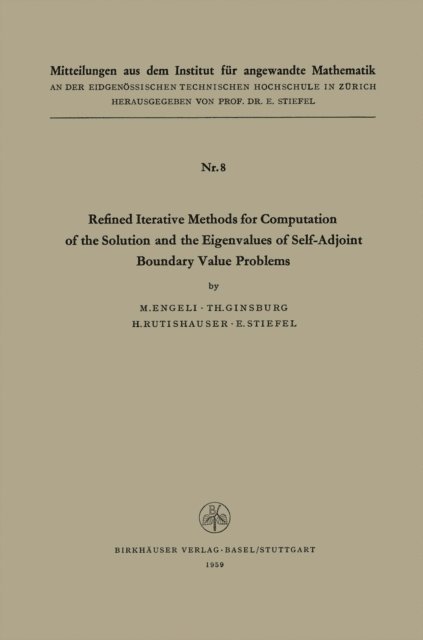 RUTISHAUSER, STIEFEL, GINSBURG, ENGELI - Refined Iterative Methods for Computation of the Solution and the Eigenvalues of Self-Adjoint Boundary Value Problems, E-bok