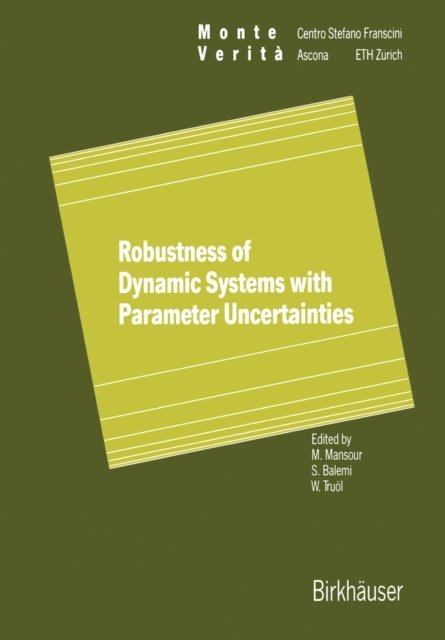Werner Truol, Silvano Balemi, Mohamed Mansour - Robustness of Dynamic Systems with Parameter Uncertainties, E-bok
