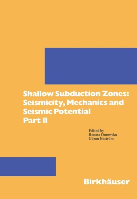Goran Ekstrom, Renata Dmowska - Shallow Subduction Zones: Seismicity, Mechanics and Seismic Potential, E-bok