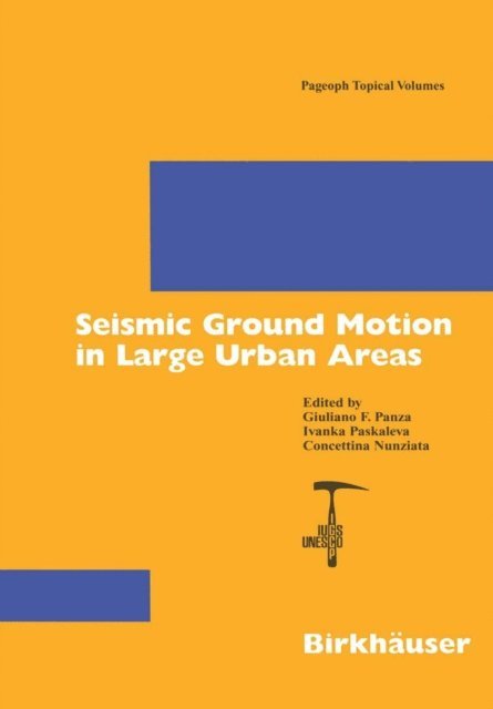 Concettina Nunziata, Ivanka Pakaleva, Giuliano F. Panza - Seismic Ground Motion in Large Urban Areas, E-bok