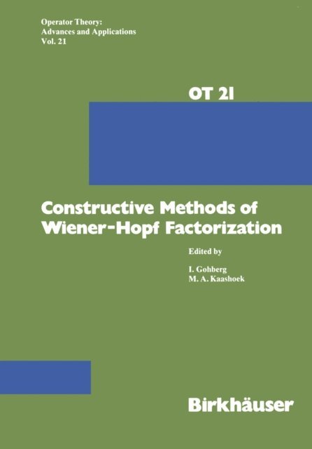 Kaashoek, Gohberg - Constructive Methods of Wiener-Hopf Factorization, E-bok
