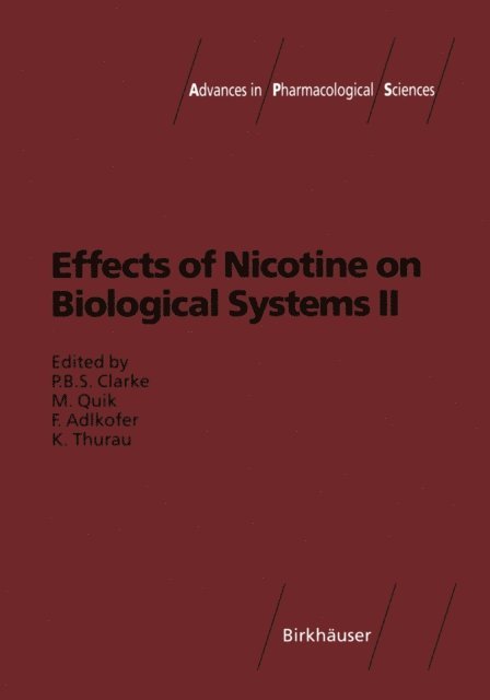 Klaus Thurau, Franz Adlkofer, Maryka Quik, Paul B.S. Clarke - Effects of Nicotine on Biological Systems II, E-bok