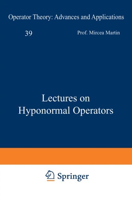 Mircea Martin, Mihai Putinar - Lectures on Hyponormal Operators, E-bok