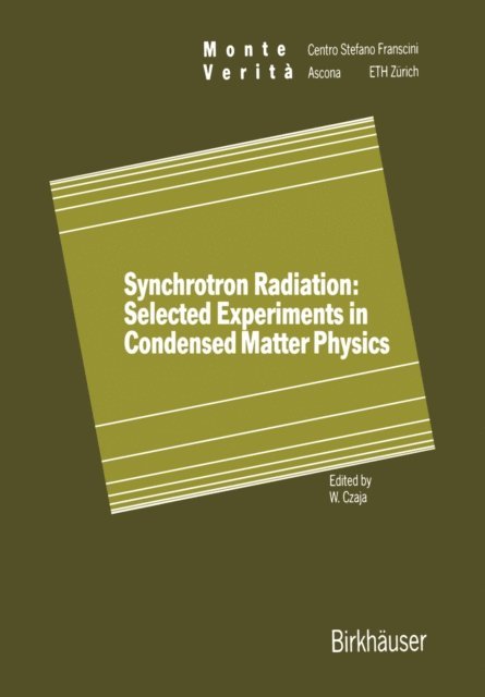 W. Czaja - Synchrotron Radiation: Selected Experiments in Condensed Matter Physics, E-bok