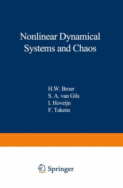 S.A. van Gils, F. Takens, I. Hoveijn, H.W. Broer - Nonlinear Dynamical Systems and Chaos, E-bok