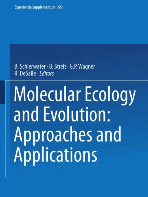 R. DeSalle, G.P. Wagner, B. Streit, B. Schierwater - Molecular Ecology and Evolution: Approaches and Applications, E-bok