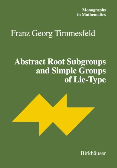 Franz G. Timmesfeld - Abstract Root Subgroups and Simple Groups of Lie-Type, E-bok