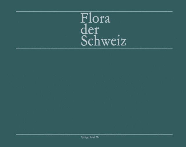 HIRZEL, LANDOLT, HESS - Flora der Schweiz und angrenzender Gebiete Bd 3: Plumbaginaceae - Compositae - Literaturverzeichnis,Generalreg., E-bok