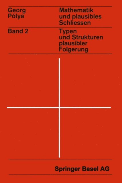 G. Polya - Mathematik und Plausibles Schließen, E-bok