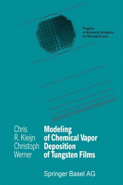 Christoph Werner, Chris R. Kleijn - Modeling of Chemical Vapor Deposition of Tungsten Films, E-bok