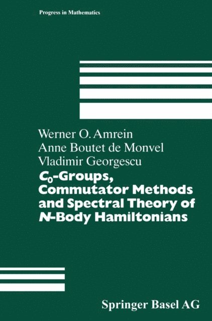 Vladimir Georgescu, Anne Boutet de Monvel, Werner Amrein - C0-Groups, Commutator Methods and Spectral Theory of N-Body Hamiltonians, E-bok