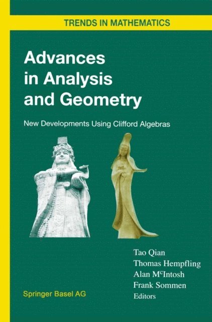 Franciscus Sommen, Alan McIntosh, Thomas Hempfling, Tao Qian - Advances in Analysis and Geometry, E-bok