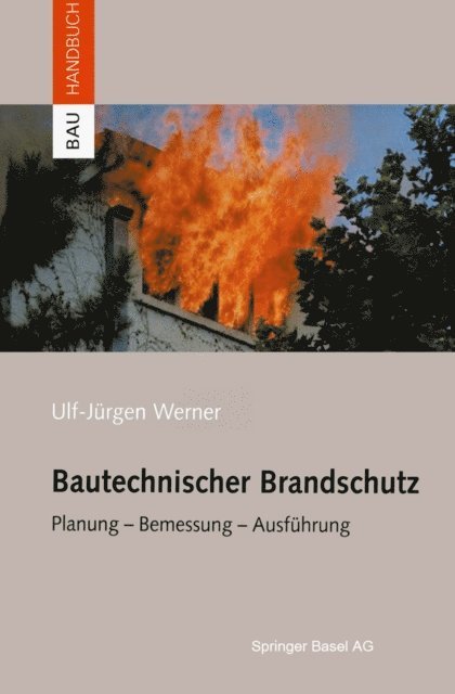 Ulf-Jurgen Werner - Bautechnischer Brandschutz, E-bok
