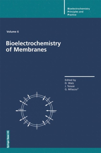 Giulio Milazzo, Justin Teissie, Dieter Walz - Bioelectrochemistry of Membranes, E-bok