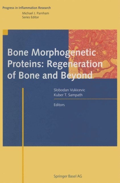 Kuber T. Sampath, Slobodan Vukicevic - Bone Morphogenetic Proteins: Regeneration of Bone and Beyond, E-bok