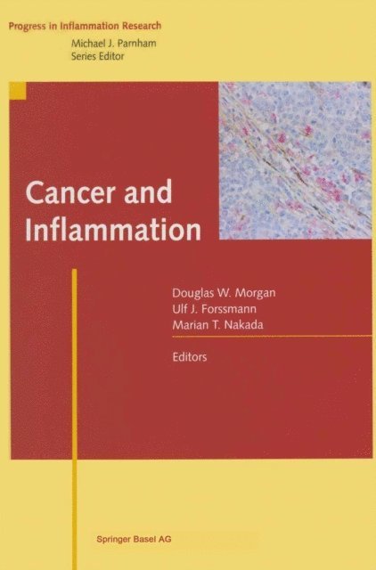 Marian T. Nakada, Ulf J. Forssman, Douglas W. Morgan - Cancer and Inflammation, E-bok