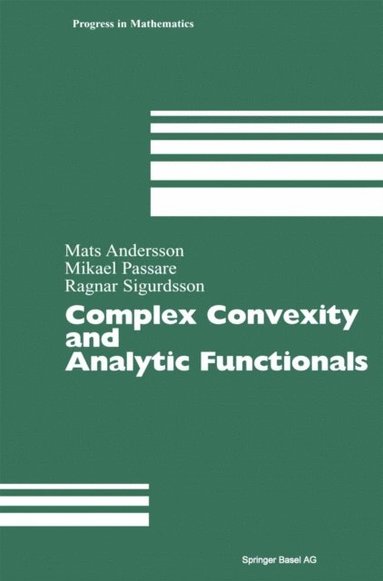 Ragnar Sigurdsson, Mikael Passare, Mats Andersson - Complex Convexity and Analytic Functionals, E-bok