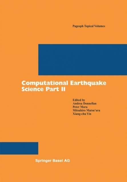 Xiang-chu Yin, Mitsuhiro Matsu'ura, Peter Mora, Andrea Donnellan - Computational Earthquake Science Part II, E-bok