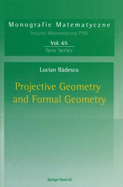 Lucian Badescu - Projective Geometry and Formal Geometry, E-bok
