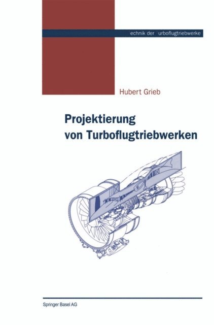 Hubert Grieb - Projektierung von Turboflugtriebwerken, E-bok
