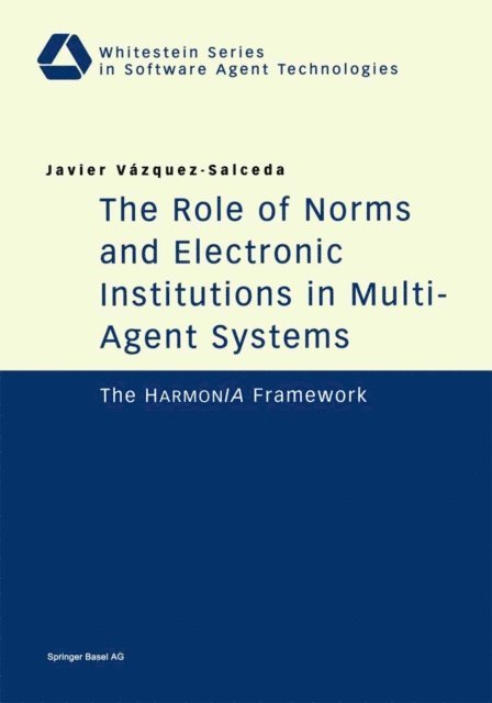 Javier Vazquez-Salceda - Role of Norms and Electronic Institutions in Multi-Agent Systems, E-bok