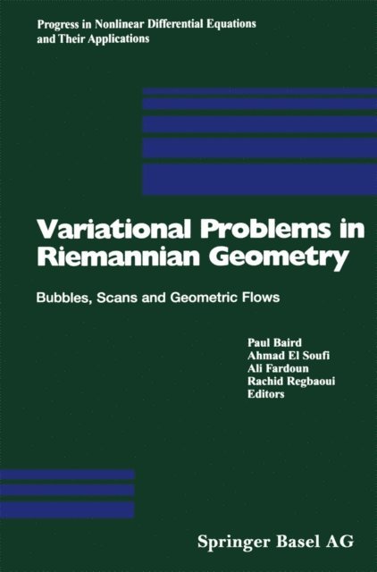Rachid Regbaoui, Ali Fardoun, Ahmad El Soufi, Paul Baird - Variational Problems in Riemannian Geometry, E-bok