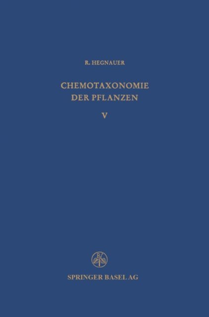 R. Hegnauer - Chemotaxonomie der Pflanzen, E-bok