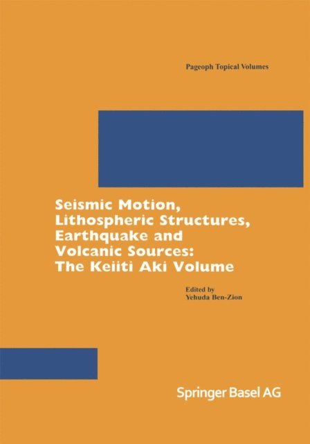 Yehuda Ben-Zion - Seismic Motion, Lithospheric Structures, Earthquake and Volcanic Sources, E-bok