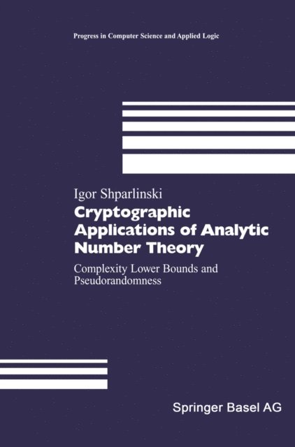 Igor Shparlinski - Cryptographic Applications of Analytic Number Theory, E-bok