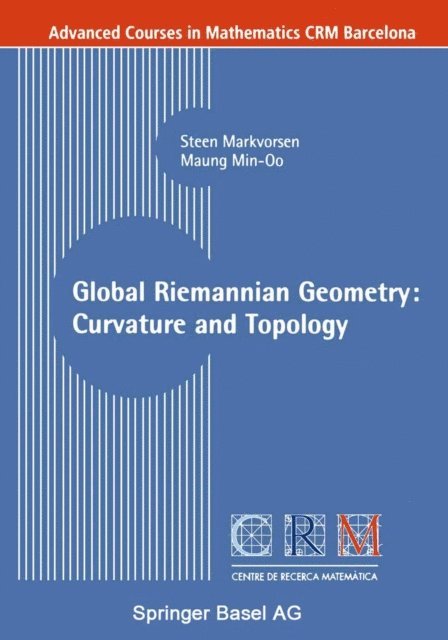 Maung Min-Oo, Steen Markvorsen - Global Riemannian Geometry: Curvature and Topology, E-bok
