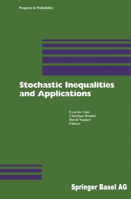 David Nualart, Christian Houdre, Evariste Gine - Stochastic Inequalities and Applications, E-bok