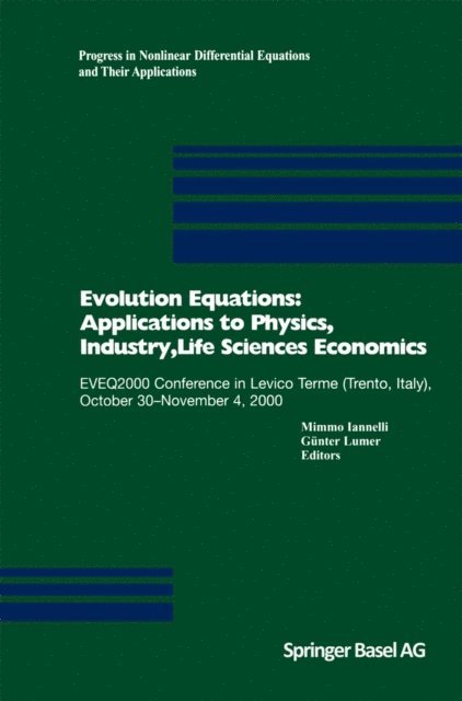 Gunter Lumer, Mimmo Iannelli - Evolution Equations: Applications to Physics, Industry, Life Sciences and Economics, E-bok
