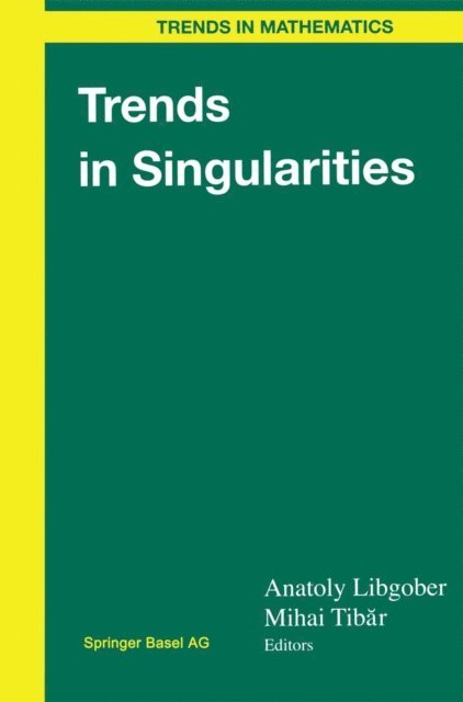Mihai Tibar, Anatoly Libgober - Trends in Singularities, E-bok