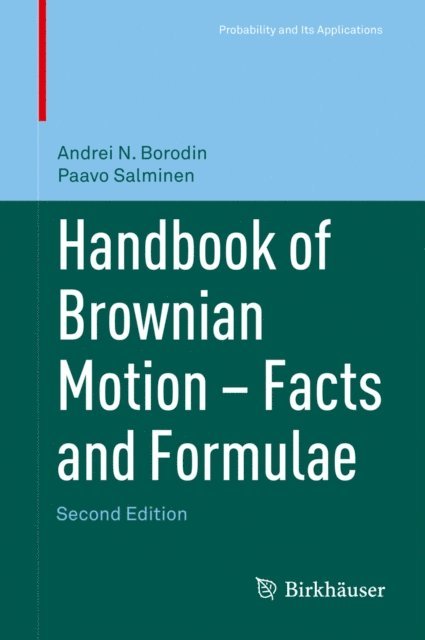 Paavo Salminen, Andrei N. Borodin - Handbook of Brownian Motion - Facts and Formulae, E-bok