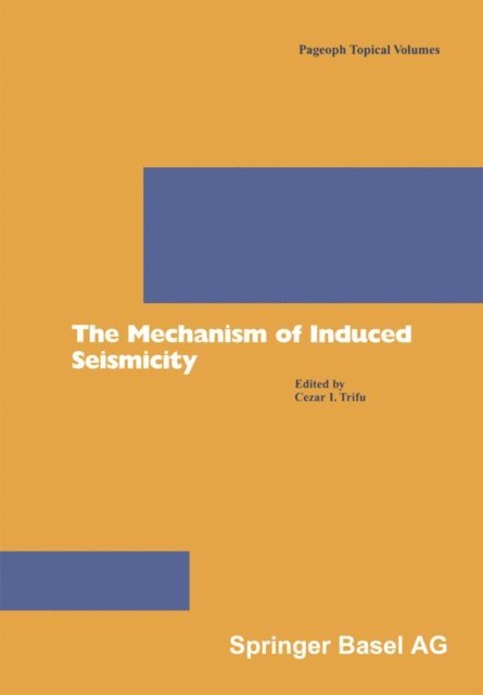 Cezar I. Trifu - Mechanism of Induced Seismicity, E-bok