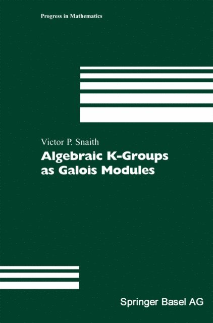 Victor P. Snaith - Algebraic K-Groups as Galois Modules, E-bok
