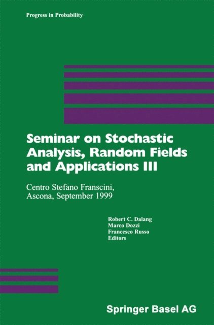 Francesco Russo, Marco Dozzi, Robert C. Dalang - Seminar on Stochastic Analysis, Random Fields and Applications III, E-bok