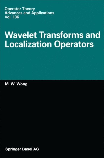 M.-W. Wong - Wavelet Transforms and Localization Operators, E-bok