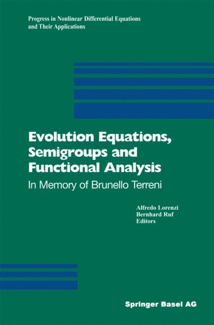 Bernhard Ruf, Alfredo Lorenzi - Evolution Equations, Semigroups and Functional Analysis, E-bok
