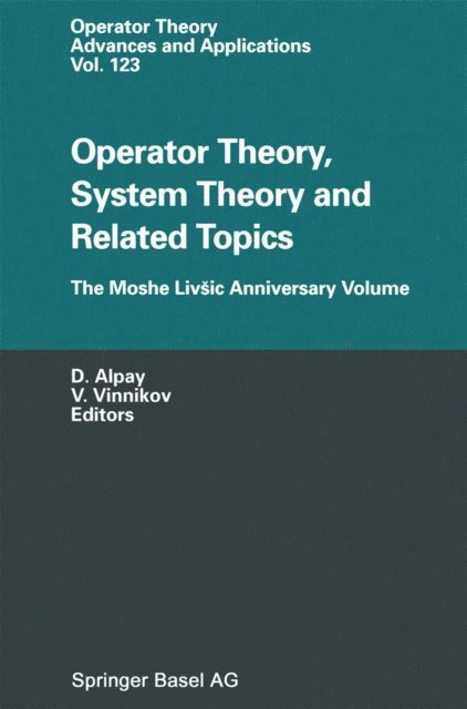 Victor Vinnikov, Daniel Alpay - Operator Theory, System Theory and Related Topics, E-bok