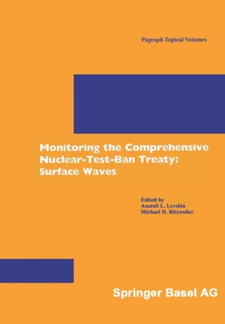 Michael Ritzwoller, Anatoli L. Levshin - Monitoring the Comprehensive Nuclear-Test-Ban Treaty: Surface Waves, E-bok