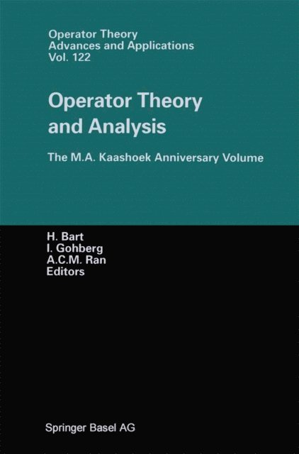 A.C.M. Ran, I. Gohberg, H. Bart - Operator Theory and Analysis, E-bok
